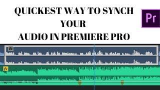 THE EASIEST WAY TO SYNCH YOUR AUDIO USING PREMIERE PRO CC