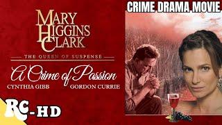 Mary Higgins Clark: A Crime Of Passion | Full Crime Drama Movie | Free Movie