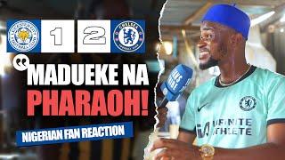 LEICESTER 1-2 CHELSEA  ( Dani - NIGERIAN FANS REACTION) -  Premier League HIGHLIGHTS 2024 -2025