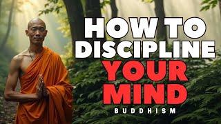 How to Discipline Your Mind | Buddhism | Buddhist Teachings