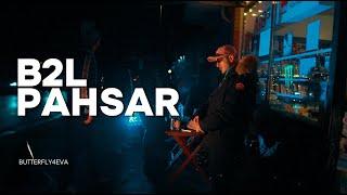 PAHSAR - B2L (OFFICIAL MUSIC VIDEO)