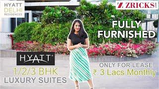  ₹3 Lacs Rent  Fully Serviced 1/2/3 BHK Luxury Apartments ► Hyatt Delhi Residences, Aerocity