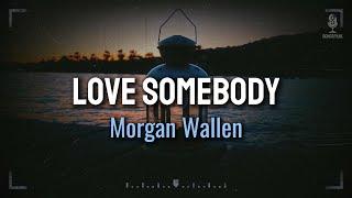 Morgan Wallen - Love Somebody (Sub español + Lyrics)