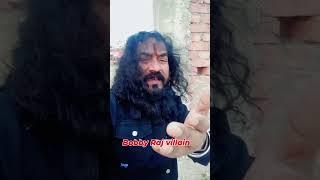 #bobby #raj villian