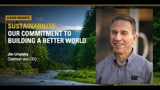 Sustainability Leader Insights: Caterpillar Chairman & CEO Jim Umpleby