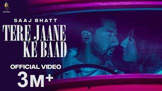 Saaj Bhatt : Tere Jane Ke Baad (Official Video) Abhishek Thakur | New Hindi Song 2023