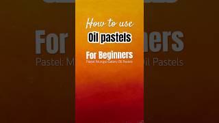 How to Use Oil Pastels | apply and blend | easy method | beginner friendly | learn oil pastels