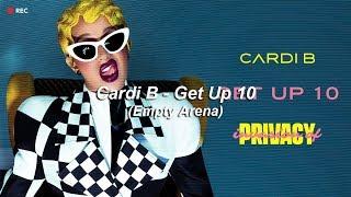 Cardi B // Get Up 10 (Empty Arena)