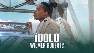 Wilmer Roberts - ÍDOLO (Video Oficial)