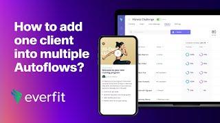 How to add one client into multiple Autoflows? | Everfit