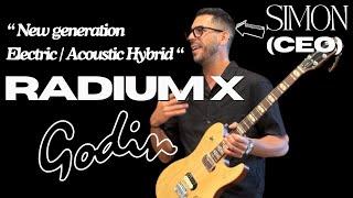 The CEO of Godin Guitars Introduces The Godin Radium X Electric / Acoustic Hybrid Guitar.