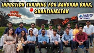 INDUCTION TRANING VLOG| BANDHAN BANK| FIRST JOB!| SHANTINIKETAN, KOLKATA| SIVRAJ DEB|