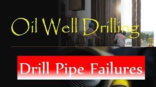 Oil Well Drilling | Drill Pipe Failures