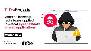 Machine learning techniques applied to detect cyber attacks on web applications