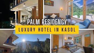 Luxury Hotel In Kasol || Palm Residency || Kasol Hotel Near Parvati River || Cheapest Luxury Hotel