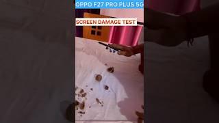 OPPO F27 PRO PLUS 5G SCREEN DAMAGE TEST  #shortsfeed #shorts #oppo @oppomobileindia #viral