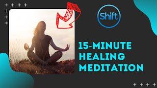 15-Minute Healing Meditation | The Shift Network