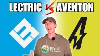 Lectric vs Aventon: Which Ebike Should You Choose?