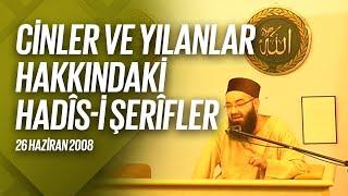 Cinler ve Yılanlar Hakkındaki Hadîs-i Şerîfler (Fetih Mescidi) 26 Haziran 2008