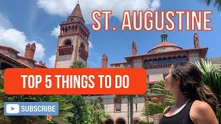 Top 5 Things To Do In St. Augustine, Florida