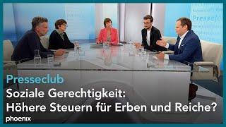 Presseclub: Soziale Gerechtigkeit - Höhere Steuern für Erben und Reiche?