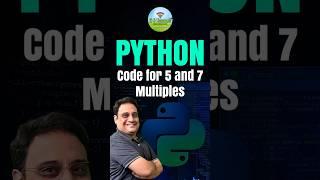 Learn Python: Code to Generate Multiples of 5 and 7 