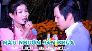 Máu Nhuộm Sân Chùa CVVC Tuyết Nhung & CVVC Đăng Nguyên | ANV media