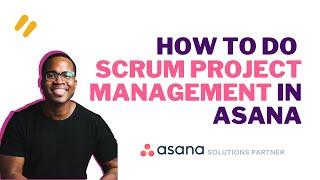 How To Do Scrum Project Management in ASANA 