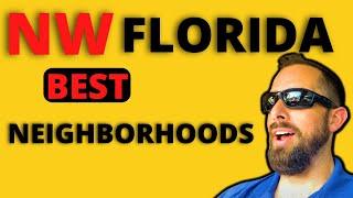 Best neighborhoods in NW Florida