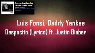 Justin Bieber - Despacito (Lyrics/ Lyric Video) ft. Luis Fonsi & Daddy Yankee