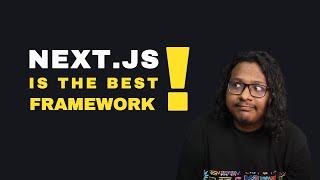 Why NextJS is The GOAT for Building Modern Web Applications!