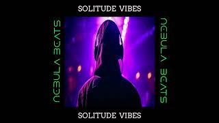 Nebula Beats- 'Solitude Vibes' (Promo)