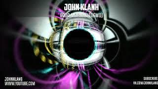 John Klang [] Techno Dark Progressive [] Good morning [Demo] 2022