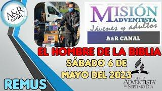 Misionero Adventista, Sábado 6 de Mayo 2023, El Hombre de La Biblia, Remus, España