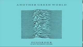 Another Green World - Disorder (Joy Division Cover)