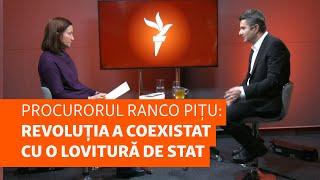 R. Pițu, procuror Dosarul Revoluției: După 22 decembrie, Revoluția a coexistat cu o lovitură de stat