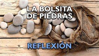 La Bolsa De Piedras, Reflexiones de la vida, mensajes positivos para reflexionar, De Dios.