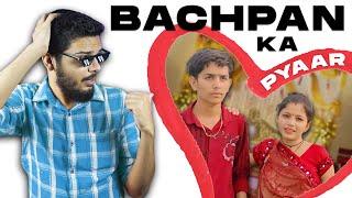 THEY TOOK "BACHPAN KA PYAAR" TOO SERIOUSLY | LAKSHAY CHAUDHARY