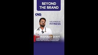 The Power of Fitness Ft. Dr. Rishabh Dixit | Beyond The Brand Podcast Ep. 2