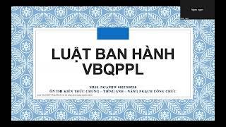 KIẾN THỨC CHUNG: TỔNG QUÁT 2 TIẾNG VỀ LUẬT BAN HÀNH VĂN BẢN QPPL HỢP NHẤT