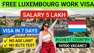 Free Luxembourg  Country Work Visa 2024 | Visa IN just 7 days | No Age Limit No IELTS