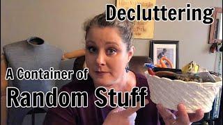 Decluttering a Container of Random Stuff