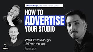 How to advertise your 3D Studio - with Dimitris Mougis @Three Visuals