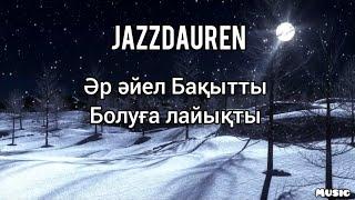 Jazzdauren - Әр әйел Бақытты болуға лайықты | Текст | Хиты | Music