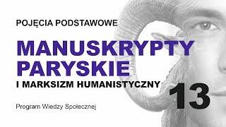 MANUSKRYPTY PARYSKIE I MARKSIZM HUMANISTYCZNY - POJĘCIA PODSTAWOWE CZ. 13