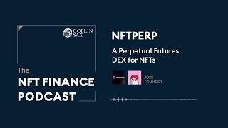 NFTperp: A Perpetual Futures DEX for NFTs | The NFT Finance Podcast