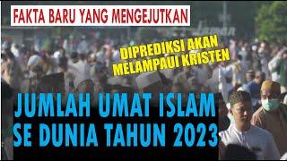 Jumlah Umat Islam Sedunia Tahun 2023, Diprediksi akan Melampaui Kristen