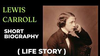 Lewis Carroll - Biography - Life Story