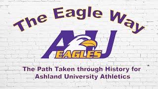 The Eagle Way Documentary- Ashland University Athletics