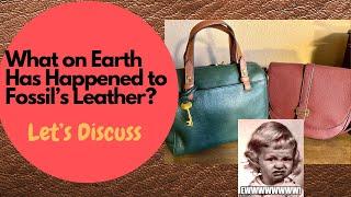 What on Earth Has Happened to FOSSIL'S Leather? Let's Discuss! 